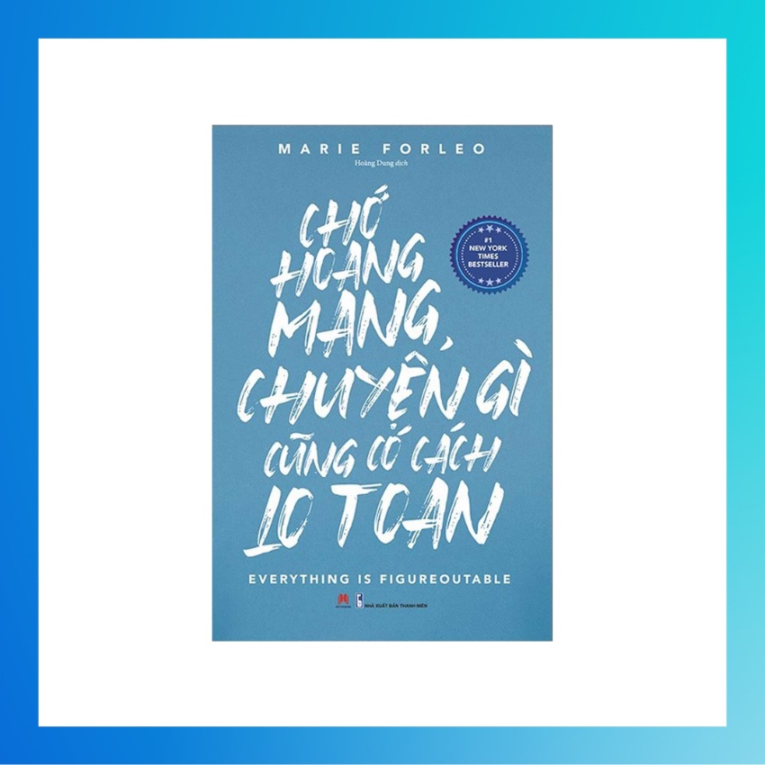 Sách - Chớ Hoang Mang, Chuyện Gì Cũng Có Cách Lo Toan