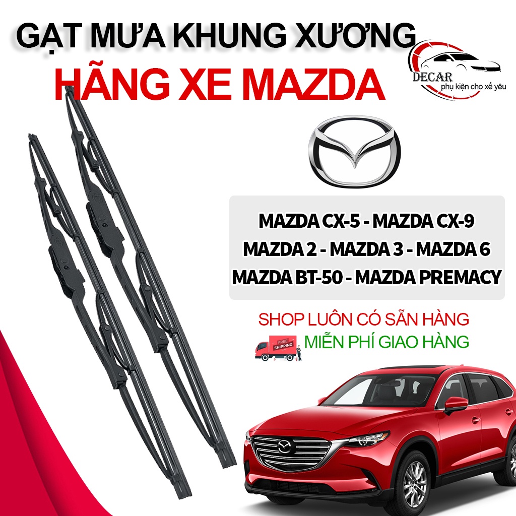 Gạt mưa ô tô Mazda 2, Mazda 3, Mazda 6, Mazda CX-5, Mazda CX-9, Mazda BT-50 , Mazda Premacy gạt mưa oto xe hơi khung sắt