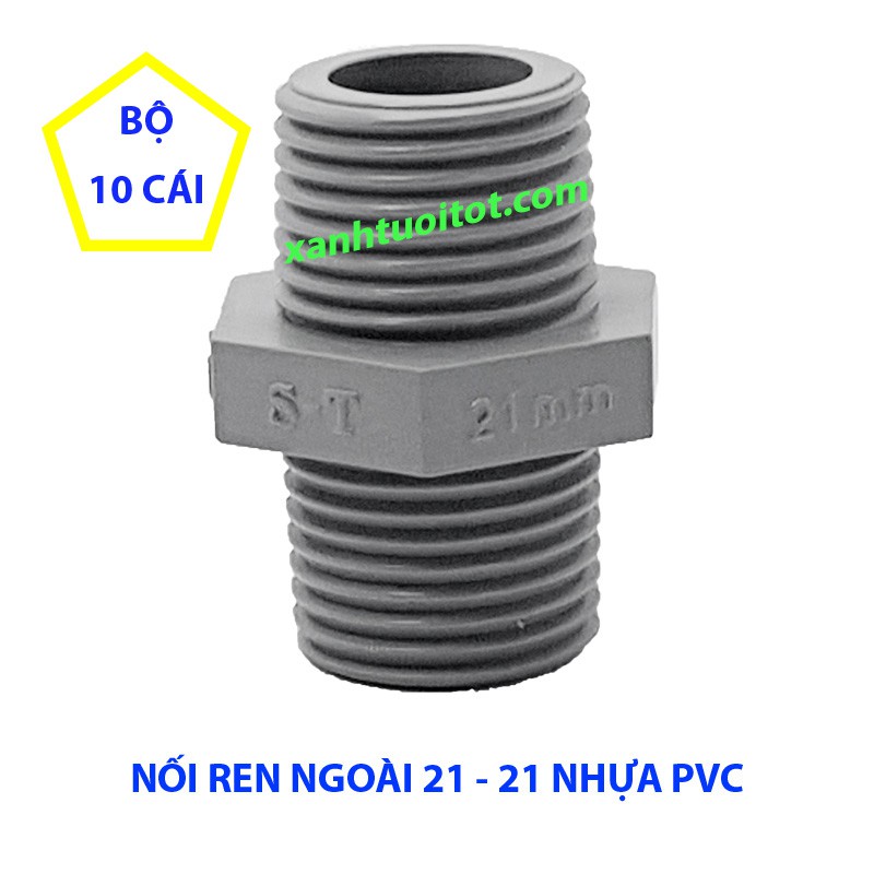 BỘ 10 CÁI NỐI 2 ĐẦU REN NGOÀI 21-21 NHỰA PVC