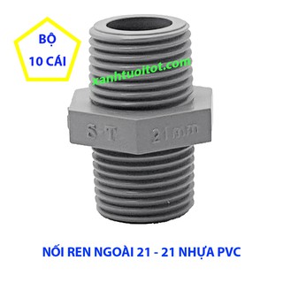 BỘ 20 CÁI NỐI 2 ĐẦU REN NGOÀI 21-21 NHỰA PVC
