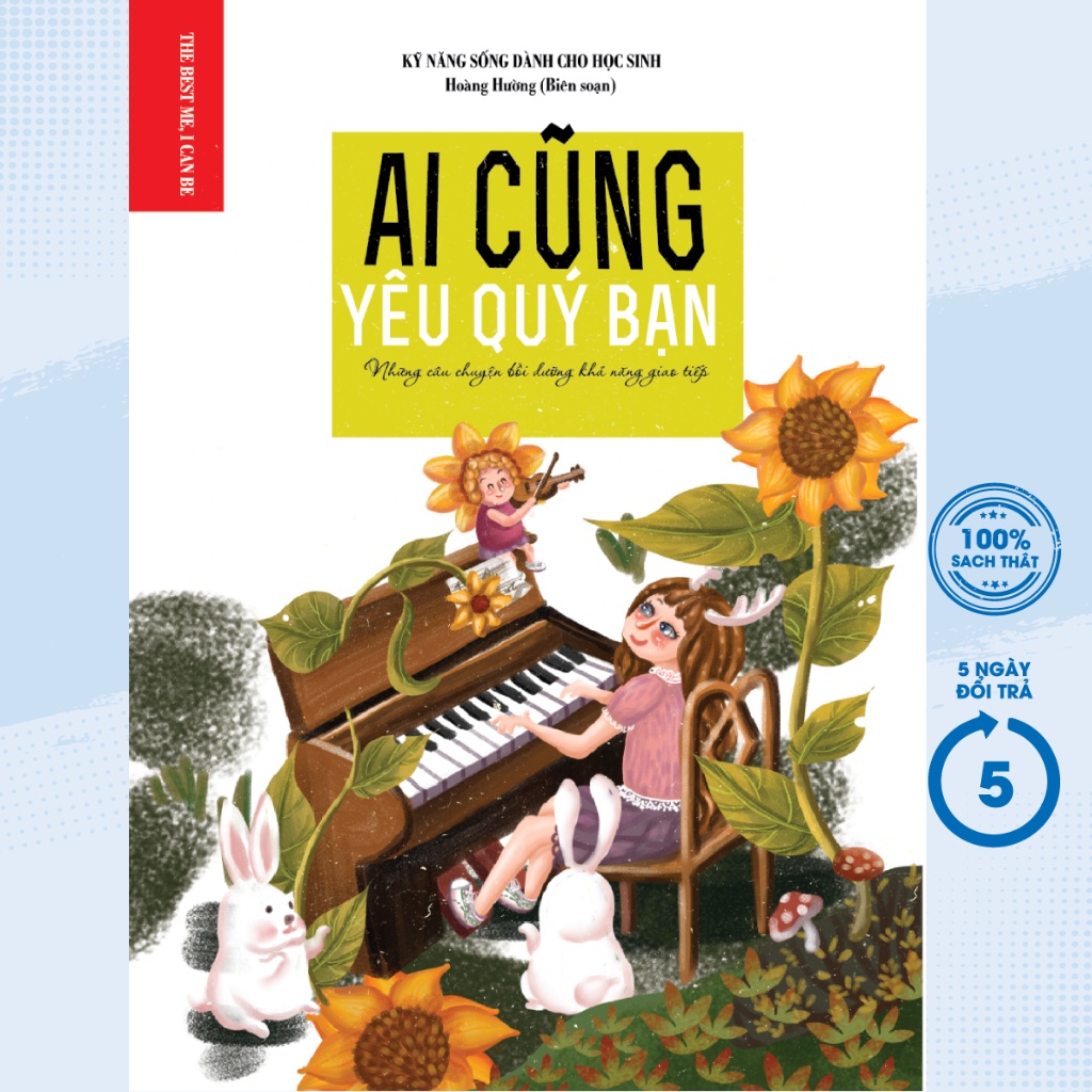 Sách Thiếu Nhi - Kỹ Năng Sống Dành Cho Học Sinh - Ai Cũng Yêu Quý Bạn (Cho Trẻ Từ 6 Tuổi) - KV