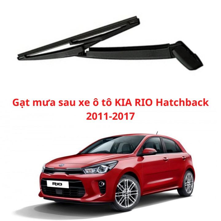 Bộ Cần, Chổi Gạt Mưa Sau Phù Hợp Cho Xe Kia RIO Hatchback 2011-2017