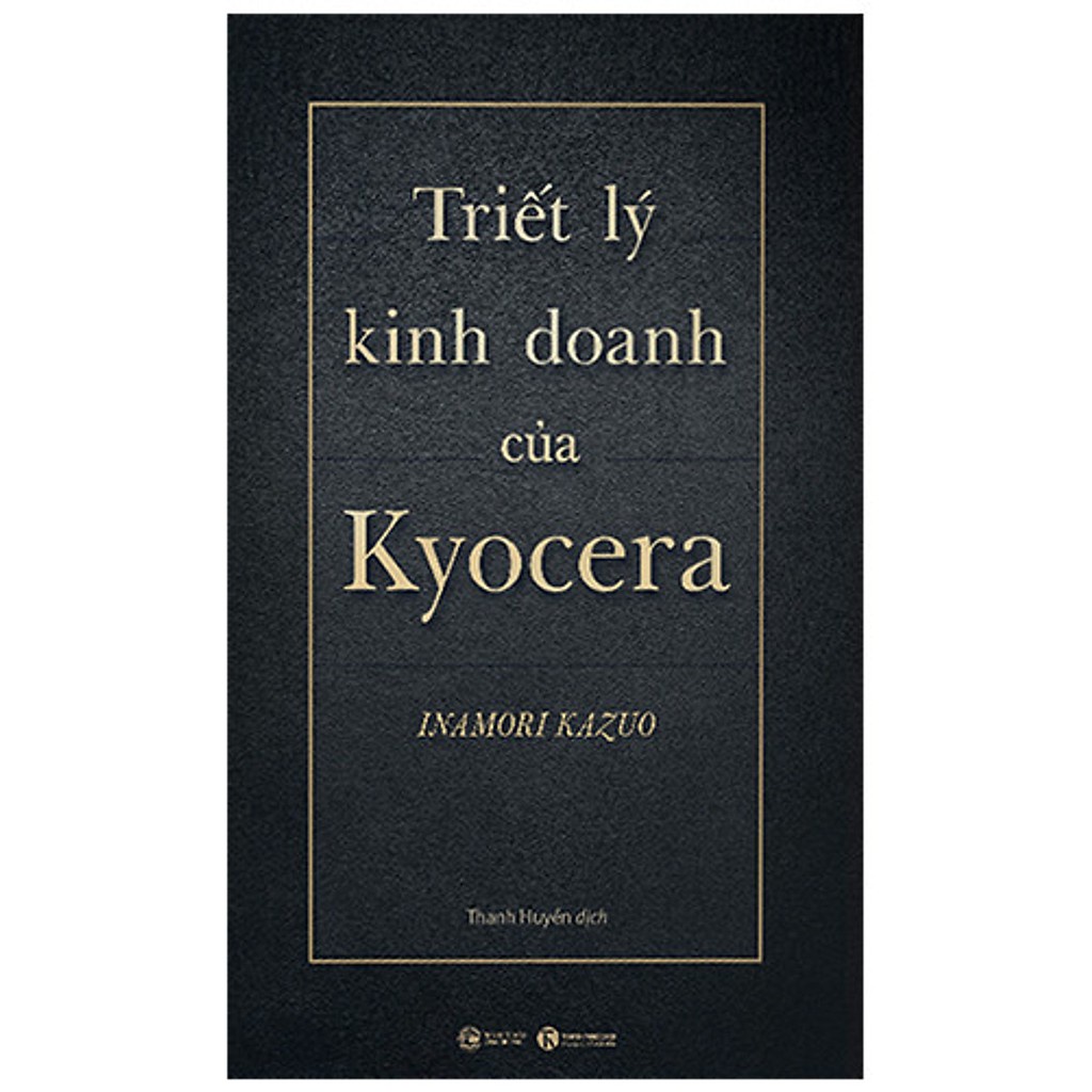 Sách - Triết Lý Kinh Doanh Của Kyocera (Bìa Cứng) Tặng Kèm Bookmark