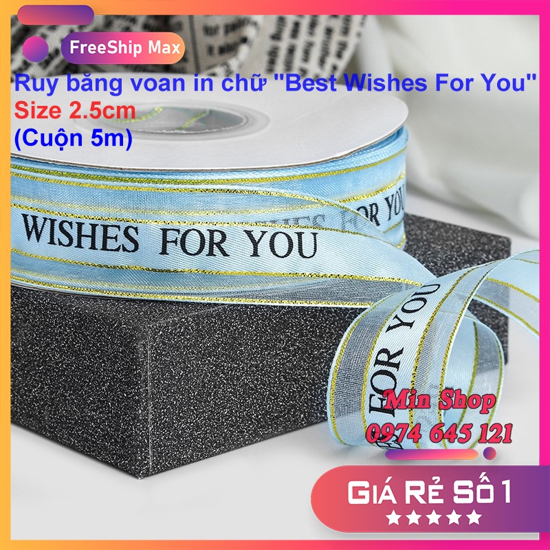 [Lẻ 5 mét] Ruy băng voan bản 2.5cm in chữ &quot;Best Wishes For You&quot; có viền kim tuyến cao cấp