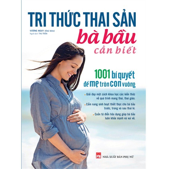 Sách Tri Thức Thai Sản Bà Bầu Cần Biết - 1001 Bí Quyết Để Mẹ Tròn Con Vuông | WebRaoVat - webraovat.net.vn