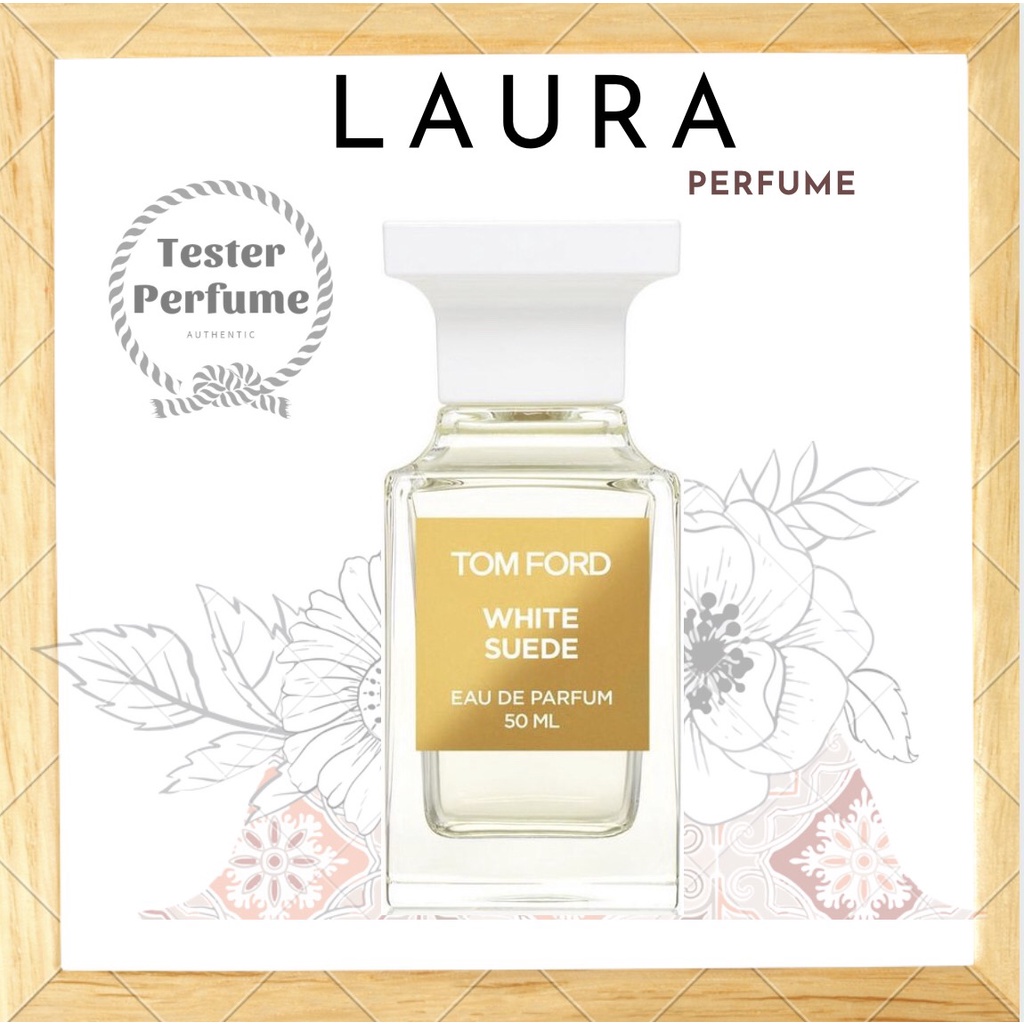 -ᴸᴬᵁᴿᴬ.ᴾᴱᴿᶠᵁᴹᴱ- Nước Hoa Tom Ford White Suede EDP