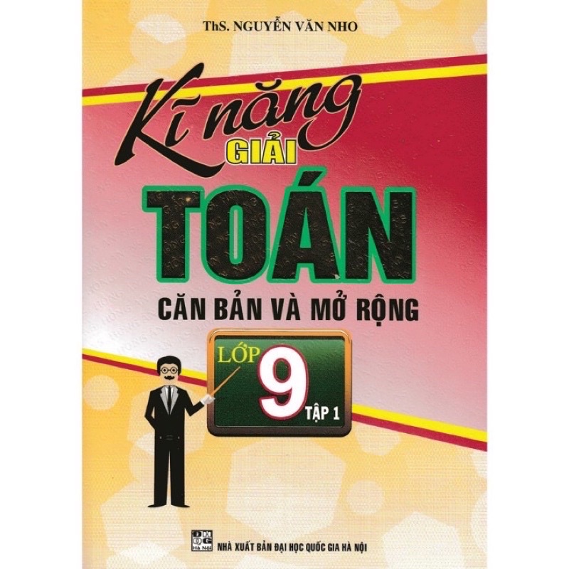 Sách - Combo Kĩ Năng Giải Toán Căn Bản Và Mở Rộng Lớp 9 ( Tập 1 - Tập 2)