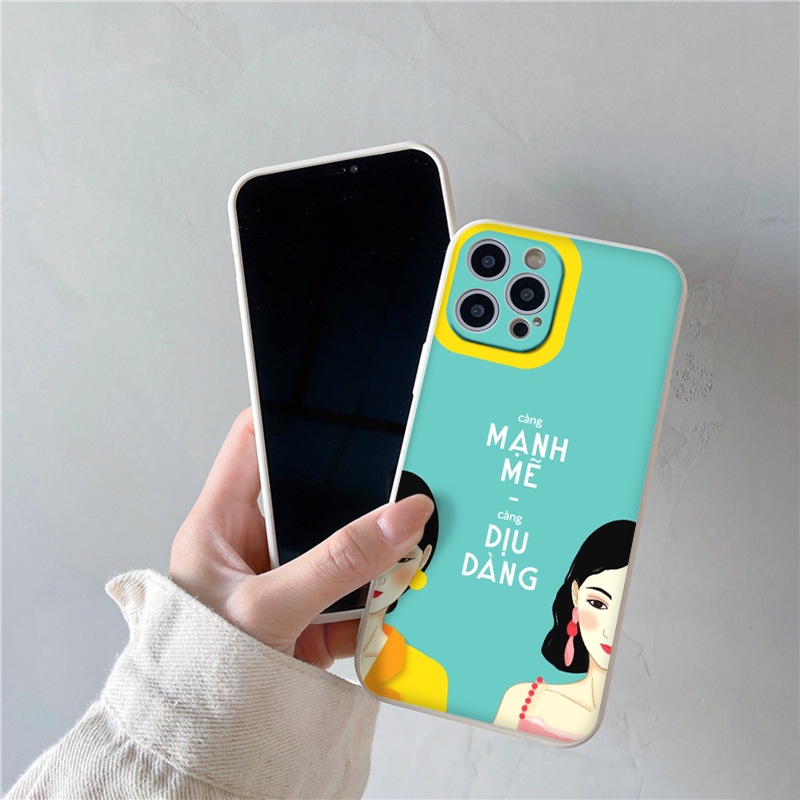 Ốp Lưng phone xs max  nội dung viết về những người phụ nữ "Càng Mạnh Mẽ, Càng Dịu Dàng" từ iphone 6 đến 13 pro max