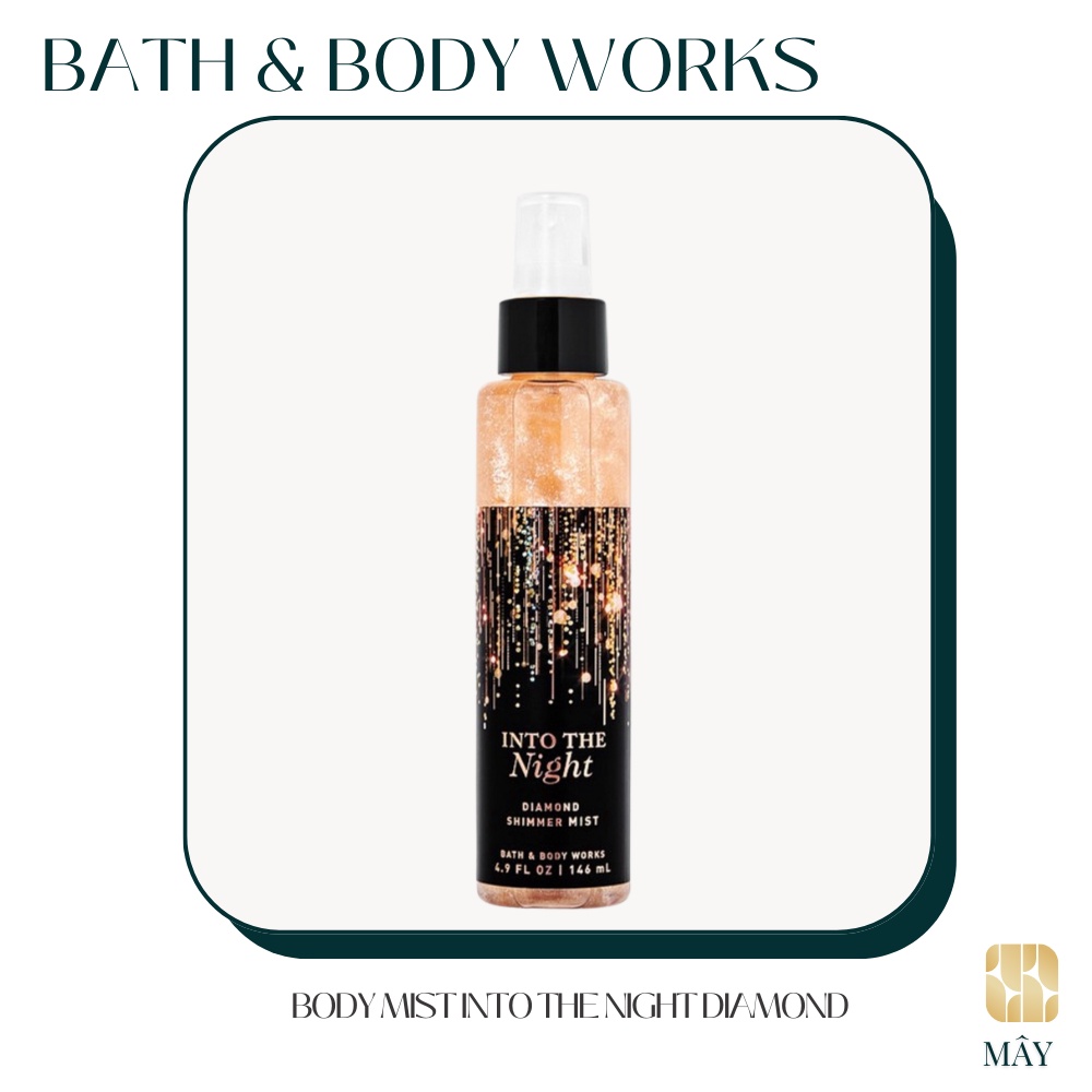 Body mist INTO THE NIGHT DIAMOND có nhũ - xịt khử mùi toàn thân mùi Body Mist Bath And Body Works Mỹ