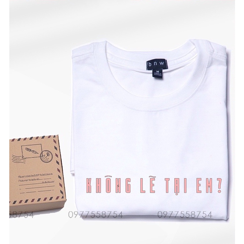 Áo Thun unisex nam nữa " TẤT CẢ LÀ TẠI ANH "Áo Phông Cotton - BW FASHION