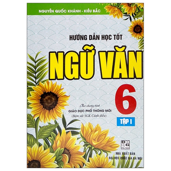 Sách Hướng Dẫn Học Tốt Ngữ Văn Lớp 6 - Tập 1 (Bám Sát SGK Cánh Diều)