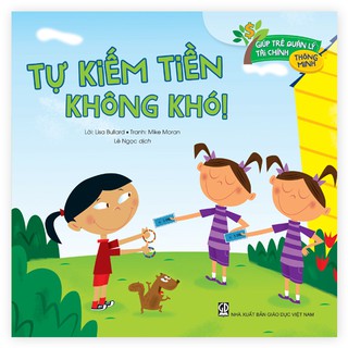 Sách - Tự Kiếm Tiền Không Khó (Thuộc bộ Giúp Trẻ Quản Lý Tài Chính Thông Minh)