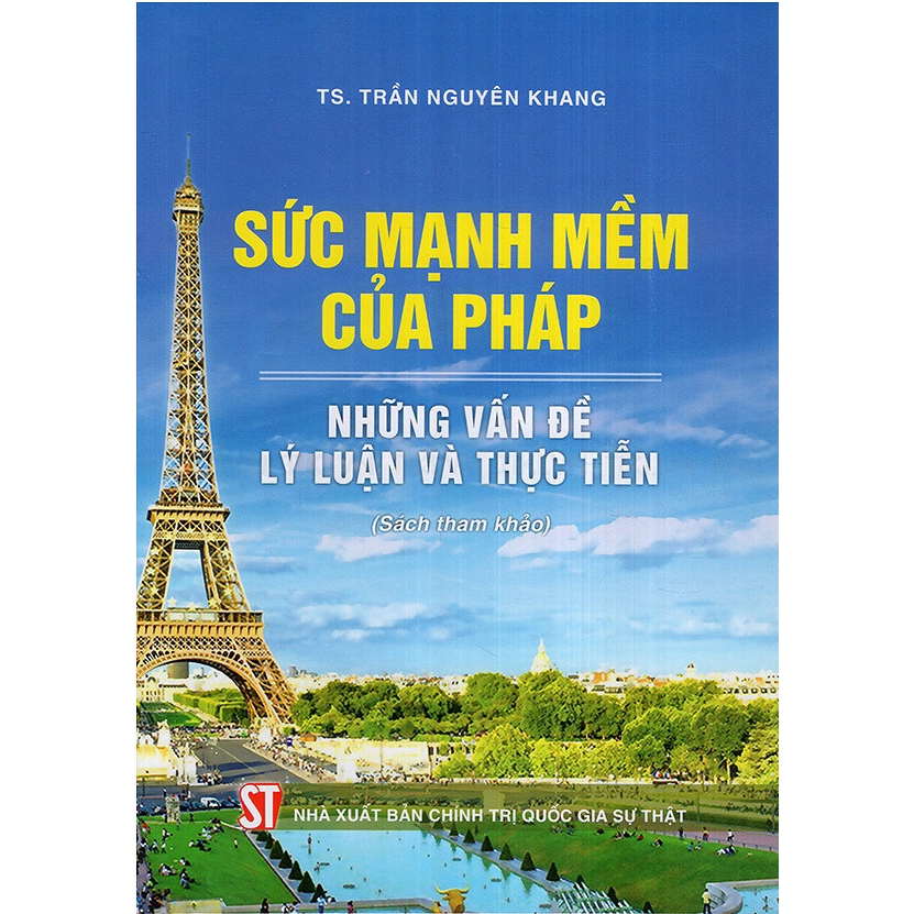 Sách - Sức Mạnh Mềm Của Pháp - Những Vấn Đề Lý Luận Và Thực Tiễn