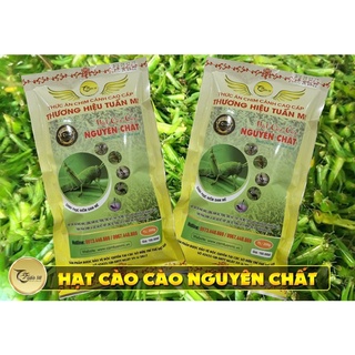 Hạt cào cào nguyên chất tuấn mi dành cho mi- mào- choè- khướu