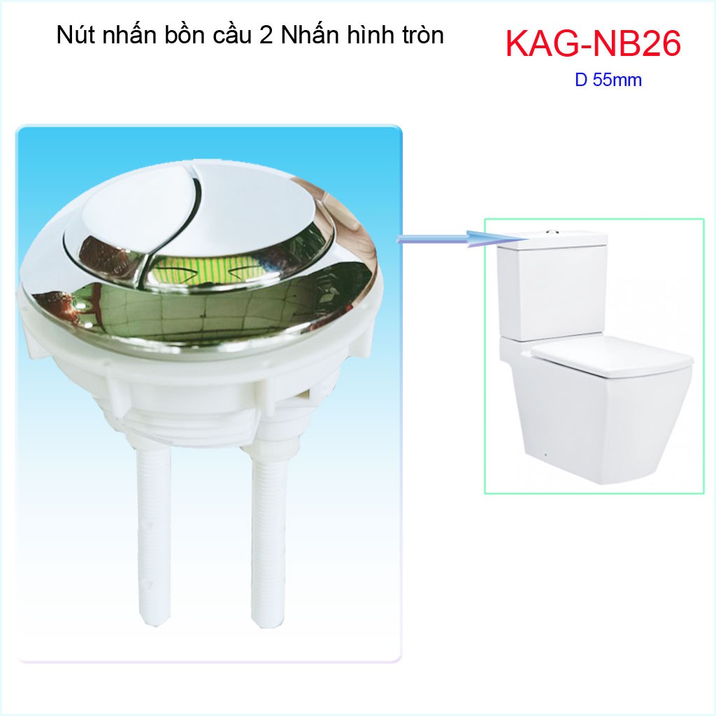 Nút nhấn cầu xả 2 nhấn tròn lỗ sứ D5.5-6cm, nút xả cầu Kace KAG-NB26, nút nhấn tròn lớn ấn êm màu inox bóng