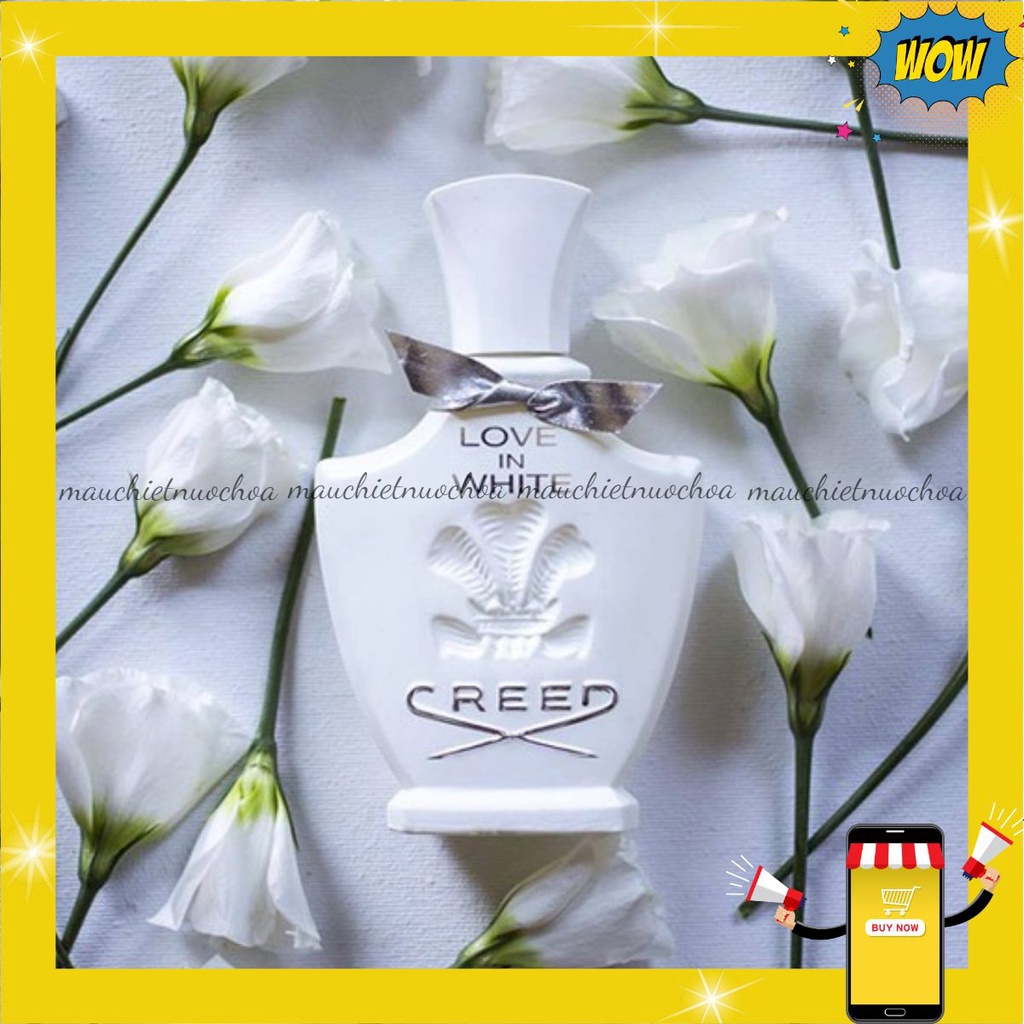 Nước hoa dùng thử Creed Love In White 5ml/10ml/20ml _ 𝒎𝒂𝒖𝒄𝒉𝒊𝒆𝒕𝒏𝒖𝒐𝒄𝒉𝒐𝒂
