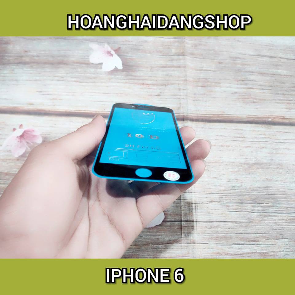 DÁN CƯỜNG LỰC 10D IPHONE 6 / 6 PLUS / 7 PLUS / 8 PLUS / IPHONE X / IPHONE X MAX