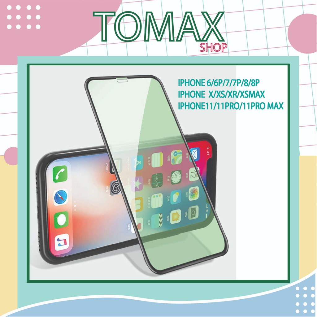 Cường Lực Chống UV Ánh Sáng Xanh iPhone 6/6s/7/8/7Plus/8Plus/X/XS/Xs Max/11/11 Pro/11 Pro Max [Tomax Shop]