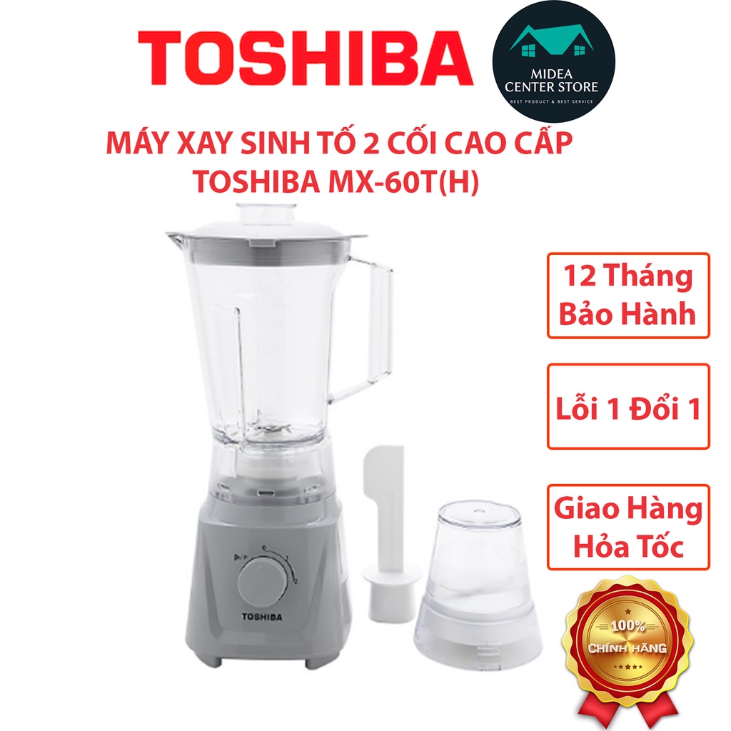 [Chính Hãng] Máy xay sinh tố 2 cối cao cấp Toshiba MX-60T(H), lỗi 1 đổi 1, bảo hành 12 tháng toàn quốc