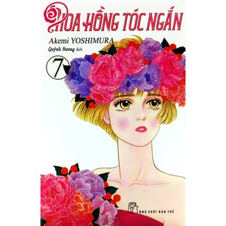 Truyện tranh Hoa hồng tóc ngắn tập 7 - NXB Trẻ
