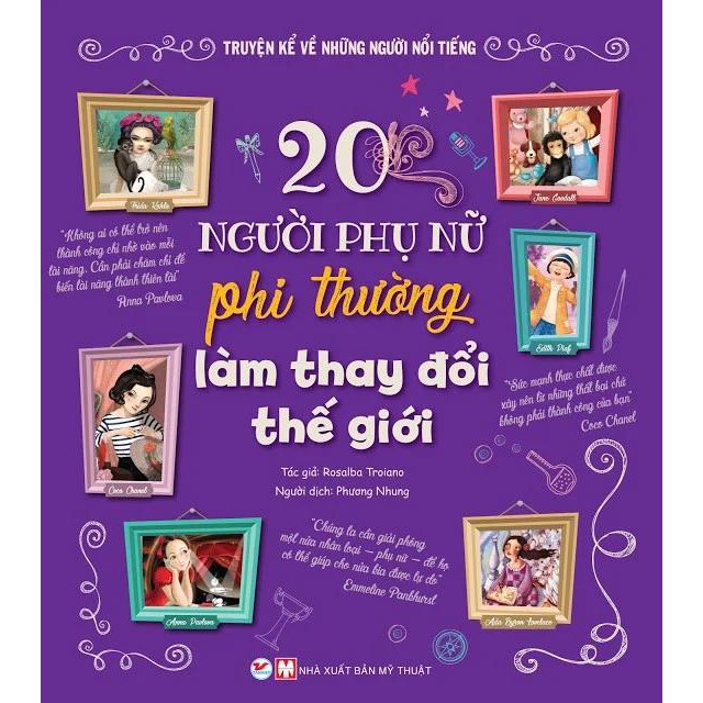 Sách - Truyện Kể Về Những Người Nổi Tiếng - 20 Người Phụ Nữ Phi Thường Làm Thay Đổi Thế Giới | BigBuy360 - bigbuy360.vn