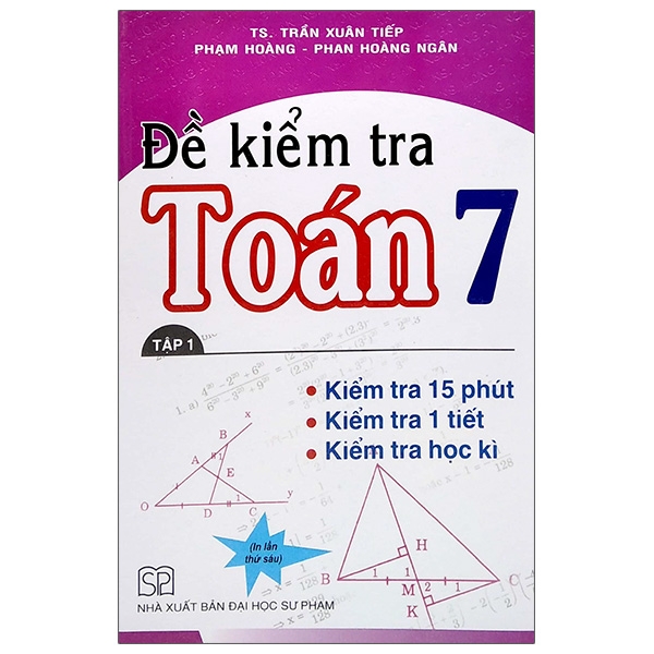 Sách - Đề Kiểm Tra Toán Lớp 7 - Tập 1 (Tái Bản 2019)