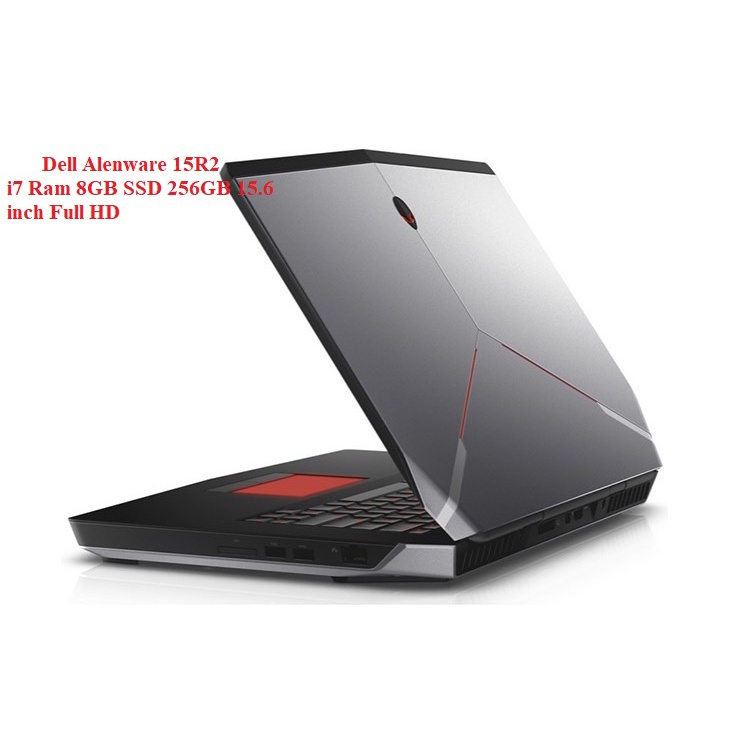 Dell alenware 15R3 core i7 6700hq ram 8gb ssd 240gb hdd 1tb 15.6 inch Full HD chuyên game đồ họa