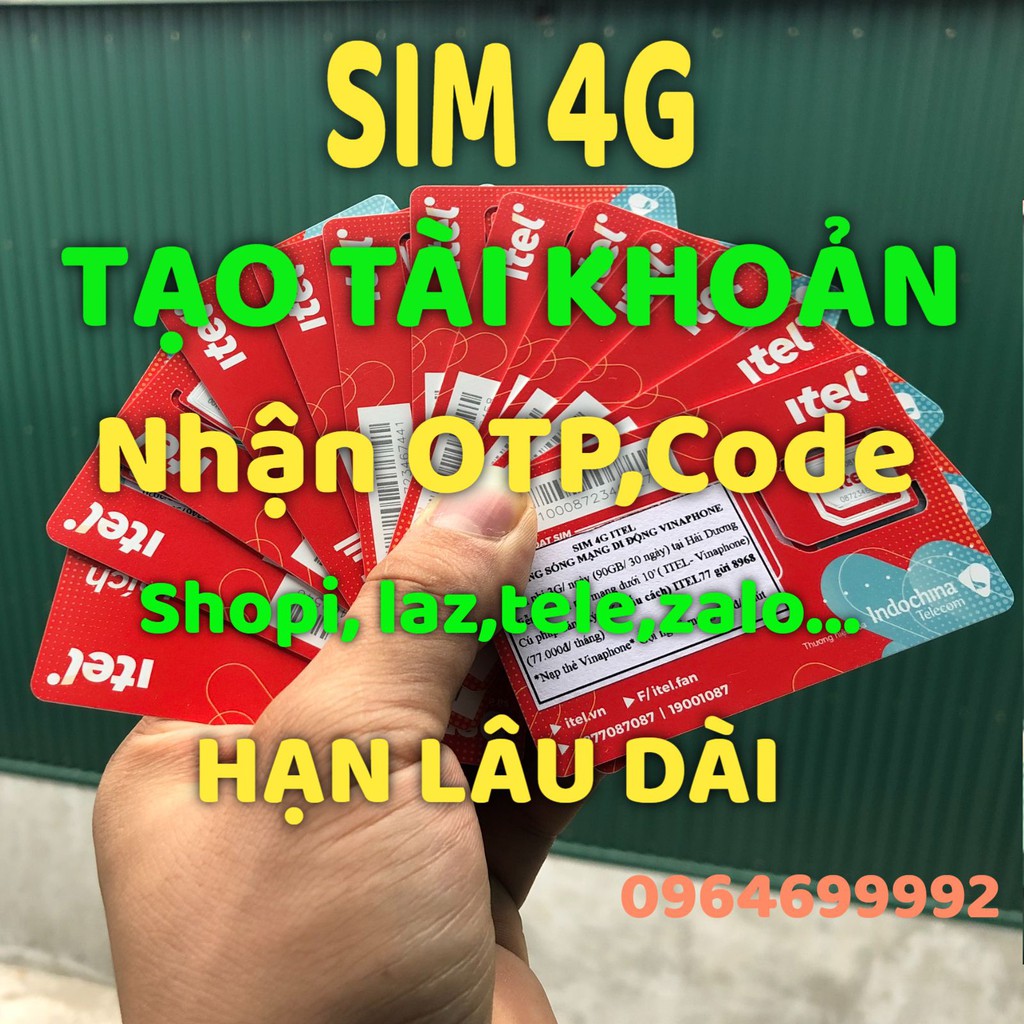 Sim 4G Itelecom Nghe Gọi Vào Mạng, Tạo Tài Khoản Zalo, Shopee, Laz, Tele, Gmail...Hạn Sử Dụng Lâu Dài