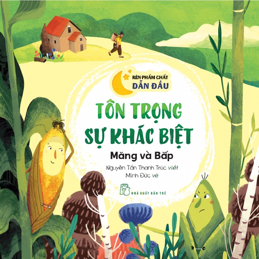 Sách NXB Trẻ - Rèn phẩm chất dẫn đầu - Tôn trọng sự khác biệt - Măng và Bắp