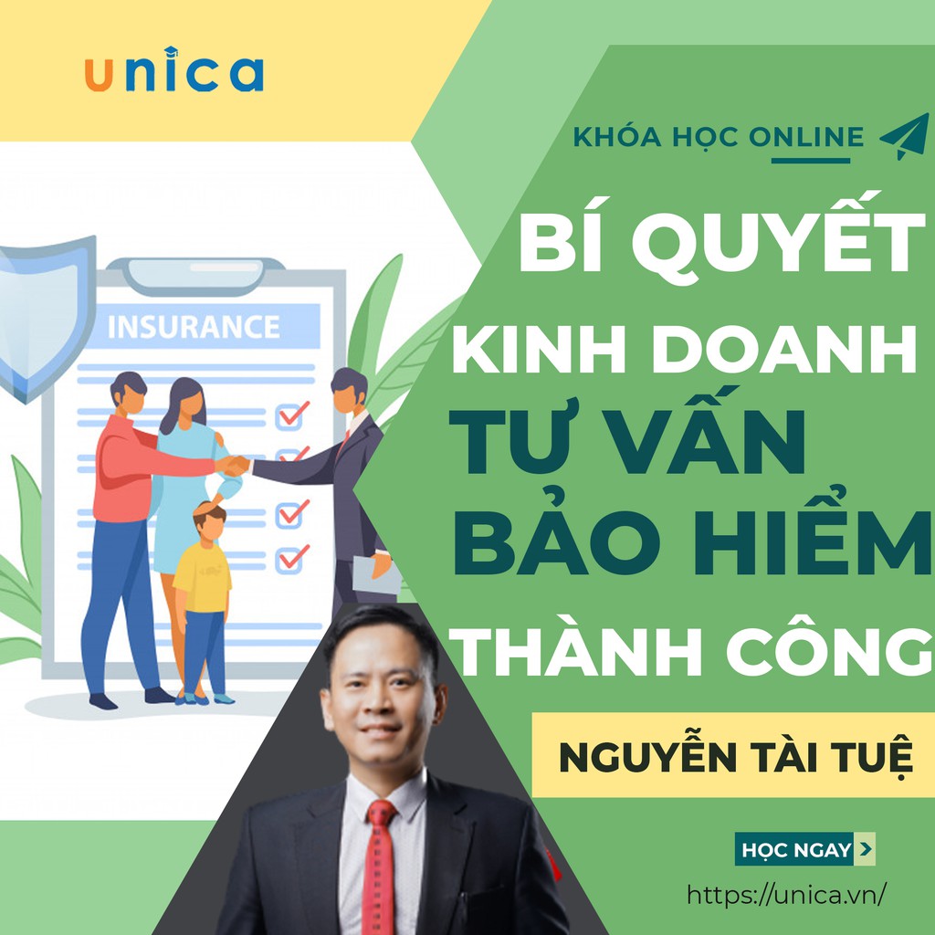 FULL khóa học KINH DOANH - Bí quyết kinh doanh, tư vấn bảo hiểm thành công UNICA.VN
