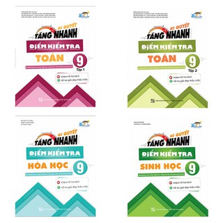Combo Bí Quyết Tăng Nhanh Điểm Kiểm Tra Lớp 9 Toán + Hóa + Sinh