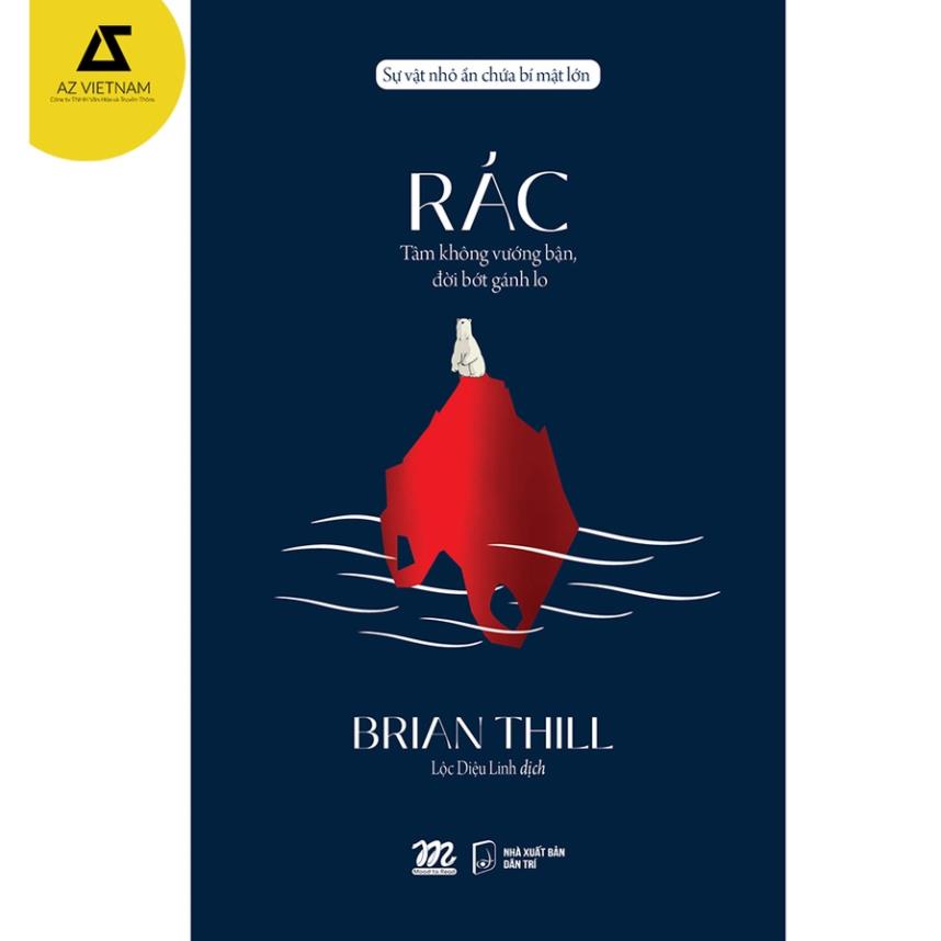 Sách - Rác - Tâm Không Vướng Bận, Đời Bớt Gánh Lo - Brian Thill - AZVietNam