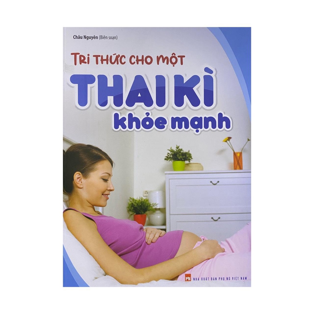 Sách - Tri thức cho một thai kì khỏe mạnh ( Minh Long )