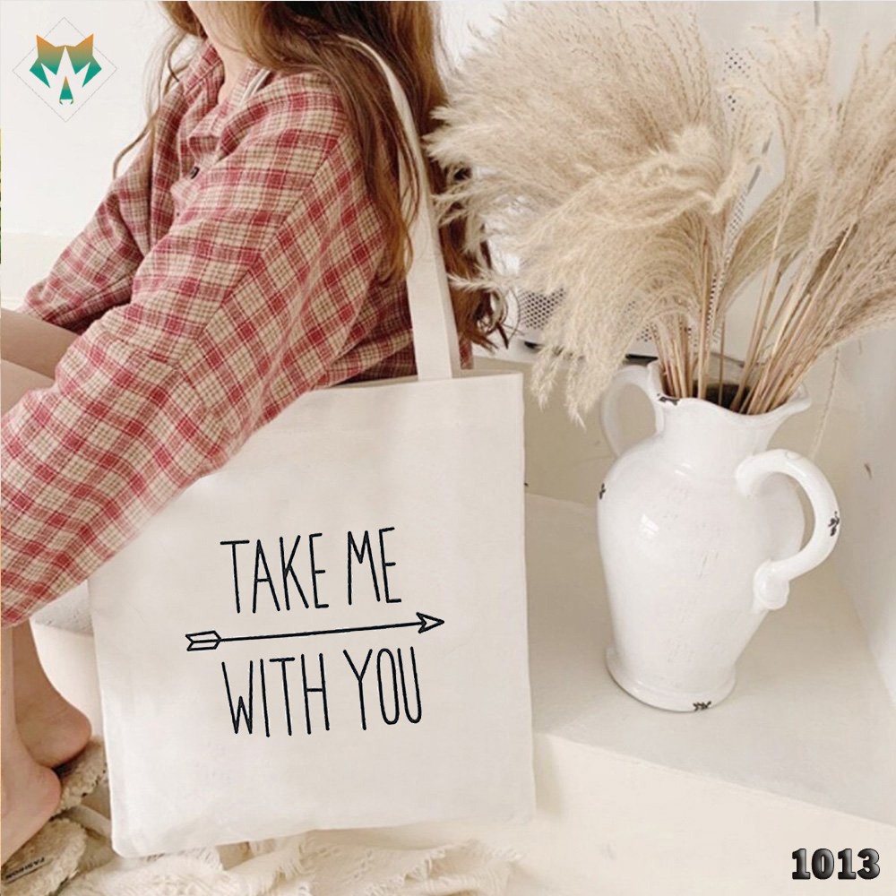 Túi Tote Trắng Chất Vải Canvas 1013 476 Take Me With You Dễ Thương Hàng Chuẩn Đẹp - Hazo