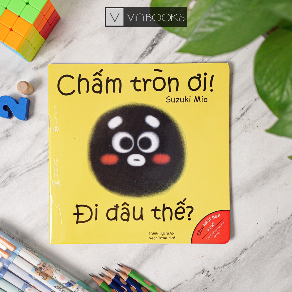 Sách - Ehon Hình Khối - Chấm Tròn Ơi! Đi Đâu Thế? - Dành Cho Bé Từ 0 - 6 Tuổi