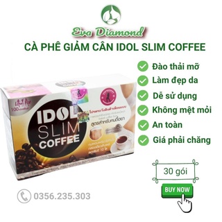 Cà phê giảm cân Idol Slim Coffee chuẩn Thái Lan nhanh cấp tốc an toàn cho mẹ sau sinh cơ địa khó giảm Eva Diamond