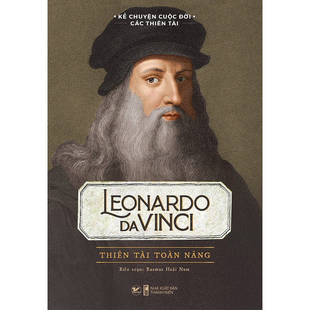 Sách - Kể Chuyện Cuộc Đời Các Thiên Tài - Leonardo Davinci Thiên Tài Toàn Năng