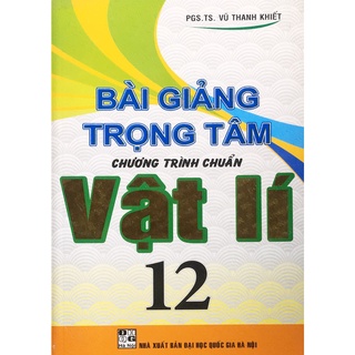 Sách - Bài giảng trọng tâm Vật lí 12