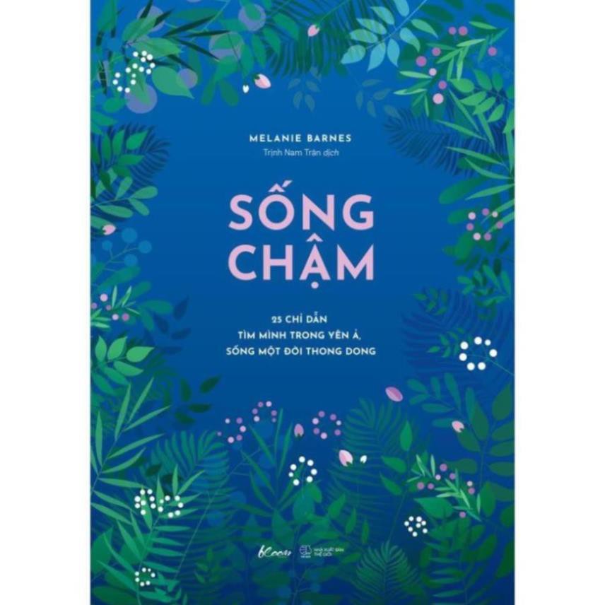 Sách - Sống Chậm – 25 chỉ dẫn tìm mình trong yên ả, sống một đời thong dong [AZVietNam]