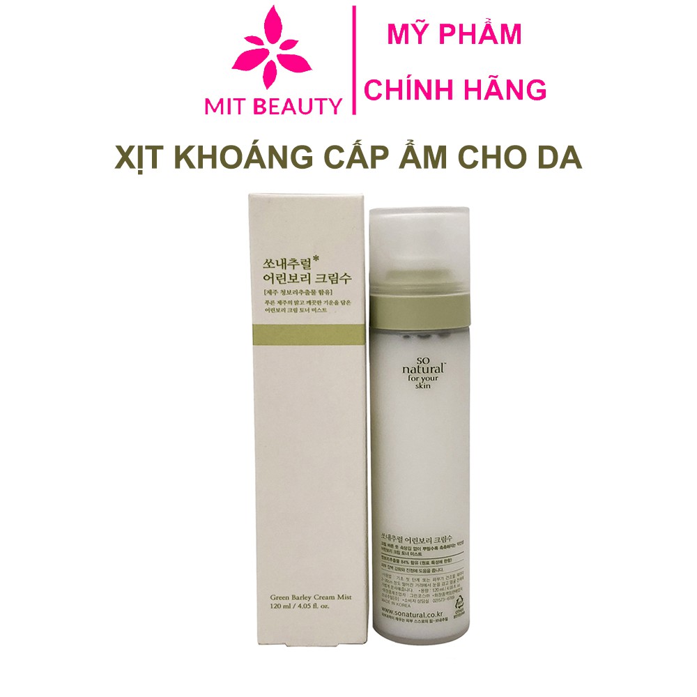 Xịt Khoáng Lúa Mạch So’Natural Green Barley Cream Mist Chai 120ml Hàn Quốc Cấp Ẩm Căng Bóng Da Mit Beauty