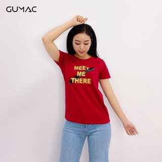 Áo thun Meet me there GUMAC AT05962