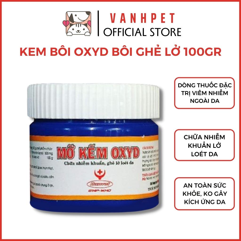 Mỡ kẽm oxyd bôi ghẻ lở và nhiễm khuẩn cho chó mèo, kem mỡ thú cưng hũ 100gr - vanhpet