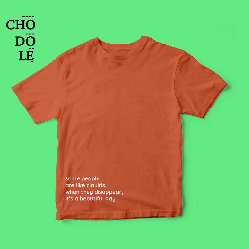 Áo thun tay ngắn unisex Chodole cho cả nam và nữ, chất liệu vải cotton in chữ Some people are like clouds