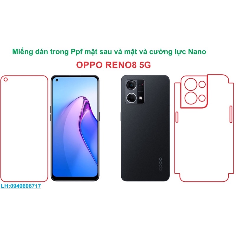 Oppo Reno8 5G miếng dán trong Ppf mặt sau,mặt trước , cường lực Nano ,camera bảo vệ tốt nhất