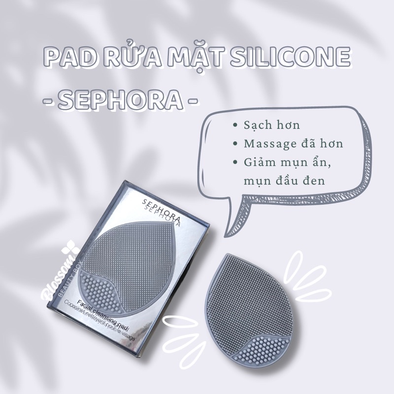 Miếng pad silicone rửa mặt Sephora mẫu mới đủ BILL