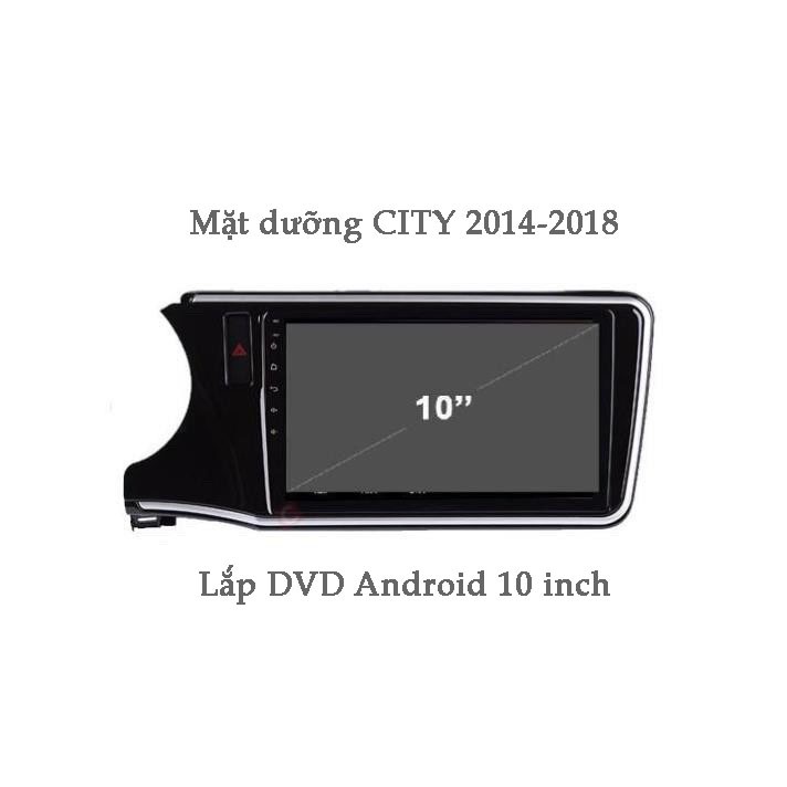 🍀Freeship🍀Mặt dưỡng xe HONDA CITY 2014-2018 lắp DVD Android 10 inch