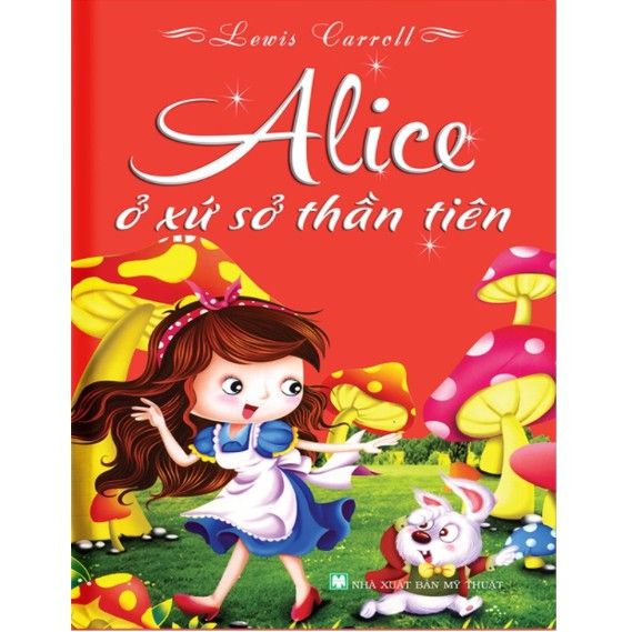 Sách - Alice ở xứ sở thần tiên ( Bìa Cứng )