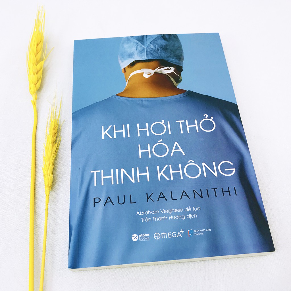 Sách - Khi Hơi Thở Hóa Thinh Không - Cái Nhìn Sâu Sắc Của Một Nhà Giải Phẫu Thần Kinh Mắc Bệnh Nan Y