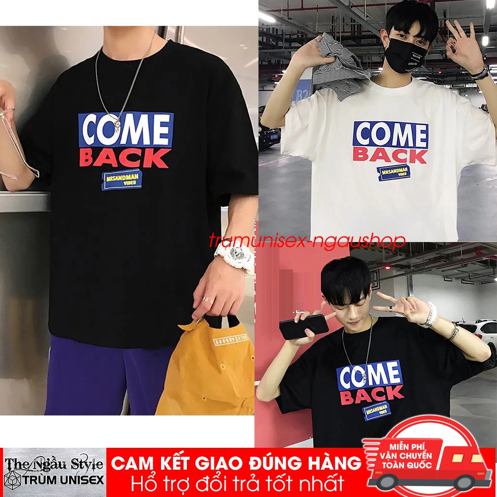Áo thun Stee nam tay lỡ unisex form rộng overtee In Decal COME BACK chất vải cotton xịn Ngaushop Phillip
