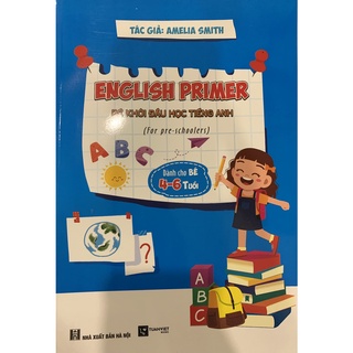 Sách - Bé khởi đầu học Tiếng Anh - English Primer Dành cho bé 4-6 tuổi For